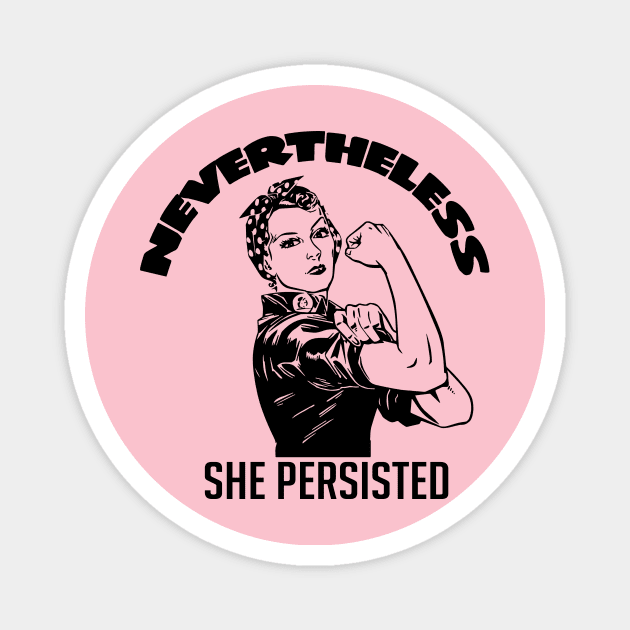 Nevertheless She Persisted Magnet by Voices of Labor